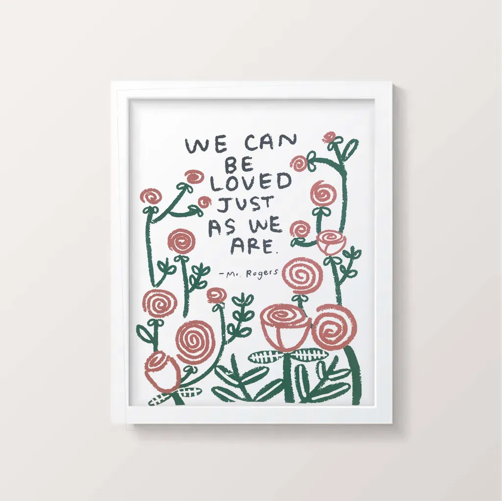 We Can Be Loved 11x14 Print